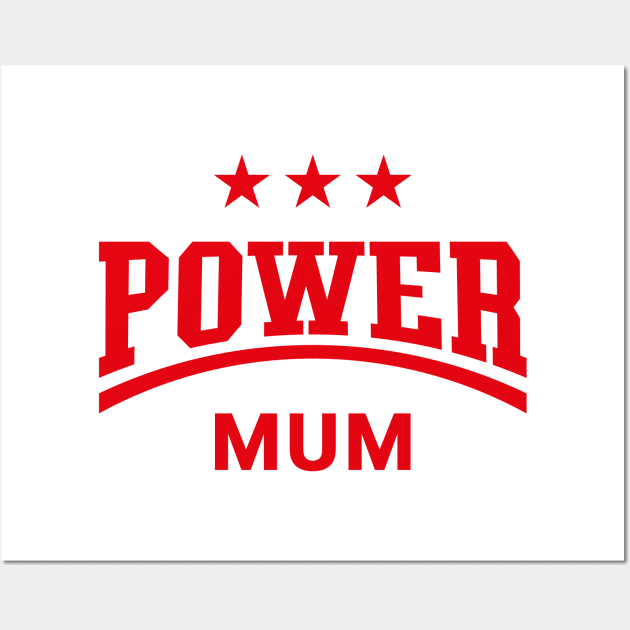 Power Mum (Mummy / Mama / Mother’s Day / Red) Wall Art by MrFaulbaum